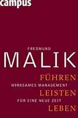Prof. Dr. Fredmund Malik: Führen, Leisten, Leben. ISBN 978-3593382319