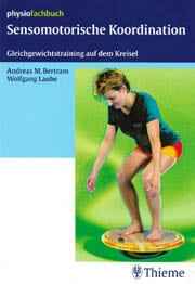 Andreas M. Bertram und Wolfgang Laube: Sensomotorische Koordination. ISBN 9783131437914