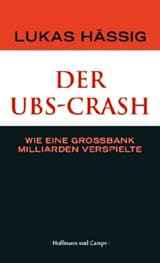Lukas Hässig: Der UBS Crash. ISBN 978-3-455-50115-5. (c) Lukas Hässig