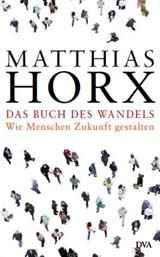 Matthias Horx: Das Buch des Wandels. ISBN 978-3-421-04433-4